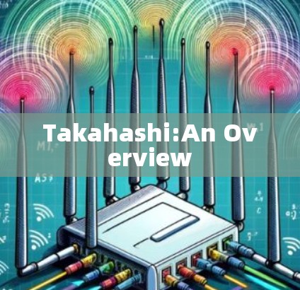 Takahashi:An Overview
