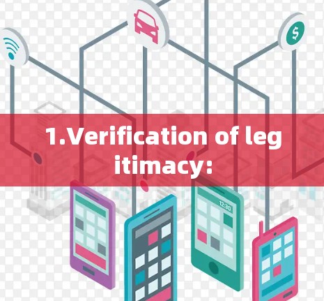 1.Verification of legitimacy: