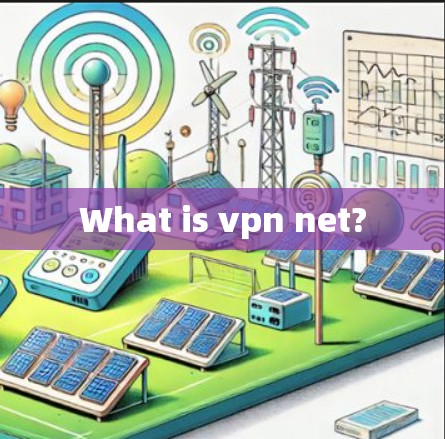 What is vpn net?