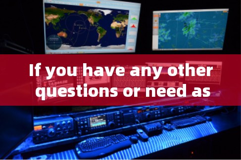 If you have any other questions or need assistance with something else,feel free to ask!