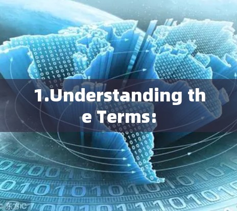 1.Understanding the Terms: