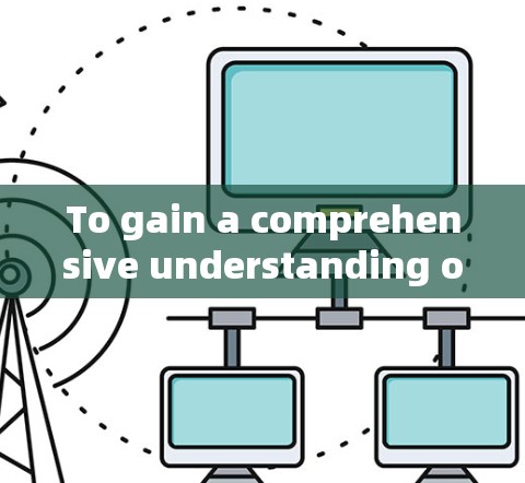 To gain a comprehensive understanding of VPNs,heres an organized summary of the key points: