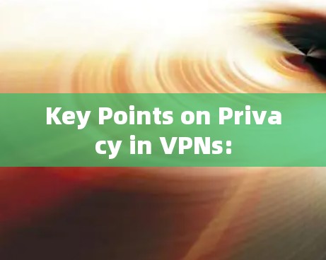Key Points on Privacy in VPNs: Key Points on Privacy in VPNs: