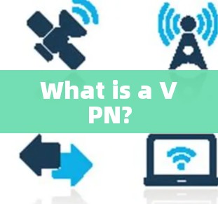 What is a VPN?