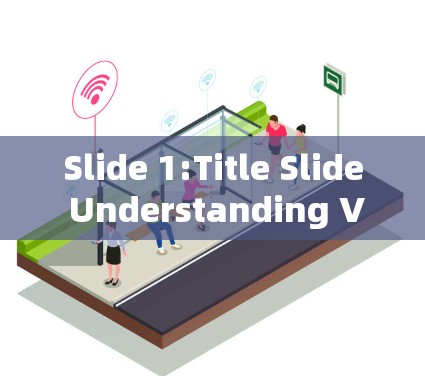 Slide 1:Title Slide Understanding Virtual Private Networks VPNs)