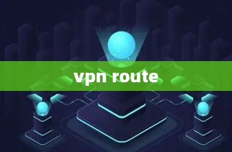 vpn route