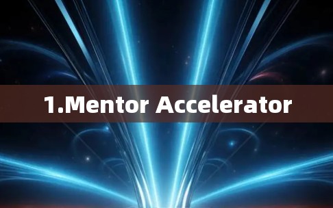1.Mentor Accelerator 1.Mentor Accelerator