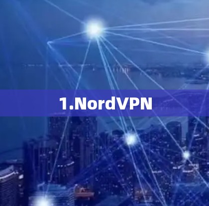 1.NordVPN 1.NordVPN
